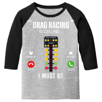 Drag Racing Race Car Phone Display Drag Racing Is Calling I T Shirt Youth 3/4 Sleeve | Artistshot