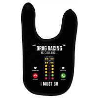 Drag Racing Race Car Phone Display Drag Racing Is Calling I T Shirt Baby Bibs | Artistshot