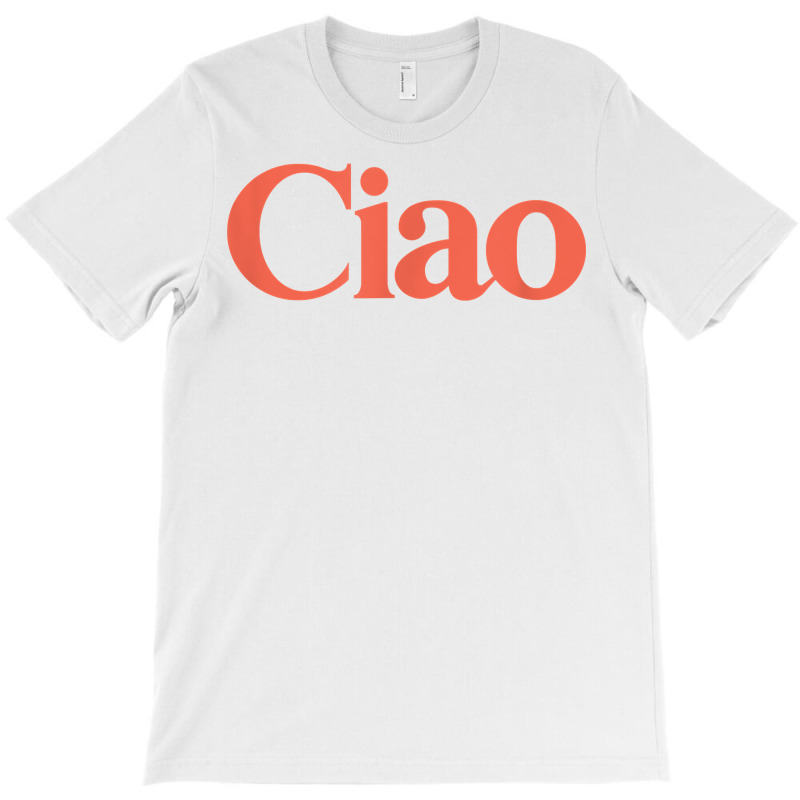 Ciao Bella T Shirt T-shirt | Artistshot