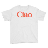 Ciao Bella T Shirt Youth Tee | Artistshot