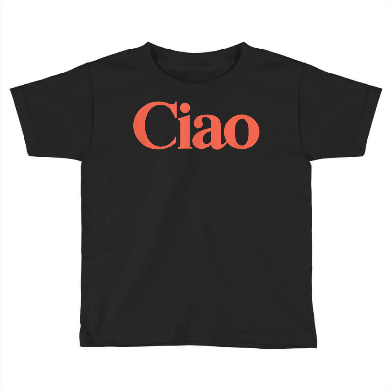 Ciao Bella T Shirt Toddler T-shirt | Artistshot