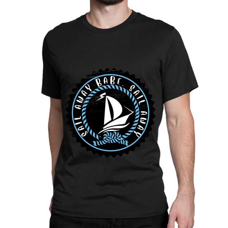 Sail Away Classic T-shirt | Artistshot