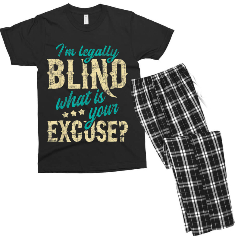 I'm Legally Blind What Is Your Excuse Blindness Disability Men's T-shirt Pajama Set by LilyWillis | Artistshot