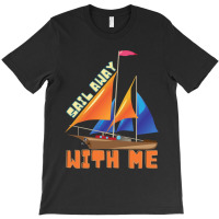 Sail Away With Me T-shirt | Artistshot