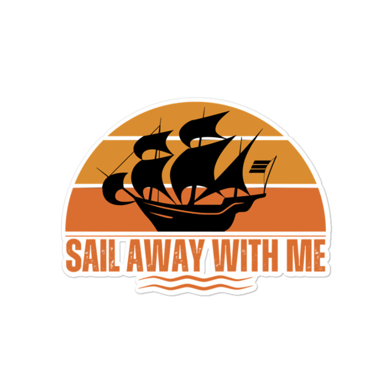 Sail Away With Me Sticker | Artistshot