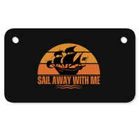 Sail Away With Me Motorcycle License Plate | Artistshot