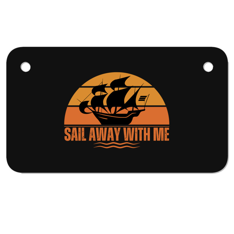 Sail Away With Me Motorcycle License Plate | Artistshot