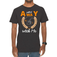 Sail Away With Me Vintage T-shirt | Artistshot