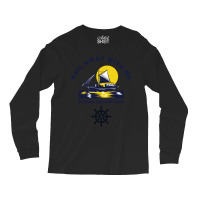 Sail Away With Me Long Sleeve Shirts | Artistshot