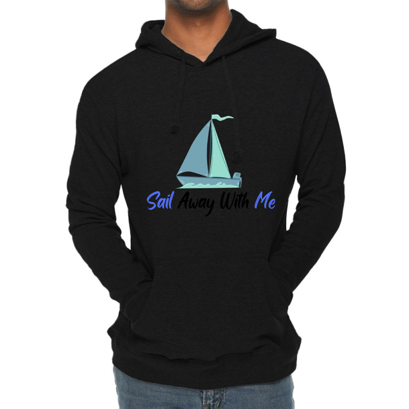 Sail Away With Me Lightweight Hoodie | Artistshot