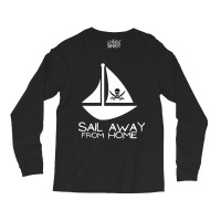 Sail Away With Me - Sail Away From Home Long Sleeve Shirts | Artistshot