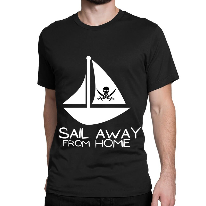 Sail Away With Me - Sail Away From Home Classic T-shirt | Artistshot