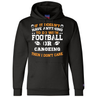 If It's Not Football Or Canoeing I Don't Care T Shirt Champion Hoodie | Artistshot