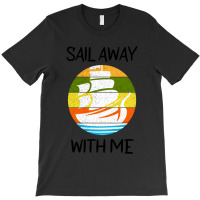 Sail Away With Me (13) T-shirt | Artistshot