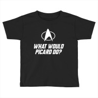 What Would Picard Do Toddler T-shirt | Artistshot