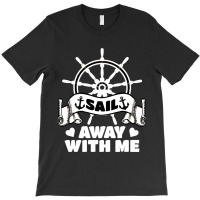 Sail Away With Me (22) T-shirt | Artistshot