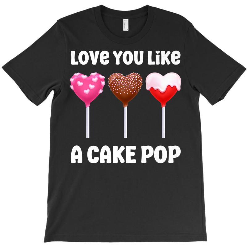 Valentines Day Love You Like A Cake Pop Candy Popsicle Premium T Shirt T-shirt | Artistshot