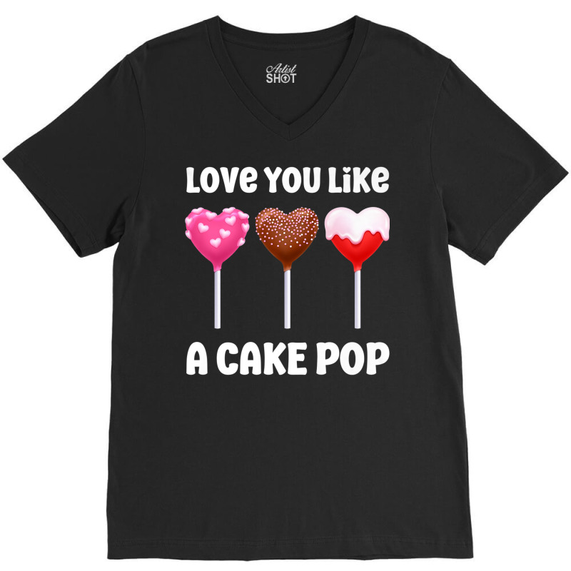 Valentines Day Love You Like A Cake Pop Candy Popsicle Premium T Shirt V-neck Tee | Artistshot