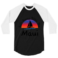 Sail Away With Me Maui 3/4 Sleeve Shirt | Artistshot