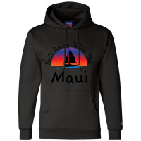 Sail Away With Me Maui Champion Hoodie | Artistshot