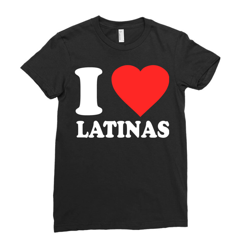 I Love Latinas Pullover Hoodie Ladies Fitted T-Shirt by cm-arts | Artistshot