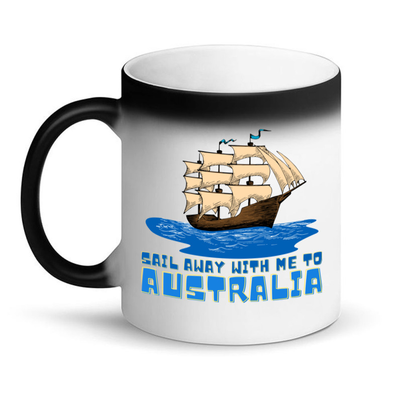 Sail Away With Me To Australia Magic Mug | Artistshot