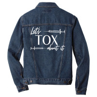 Funny Botox Dealer Nurse Injector Syringe Lets Tox About It T Shirt Men Denim Jacket | Artistshot