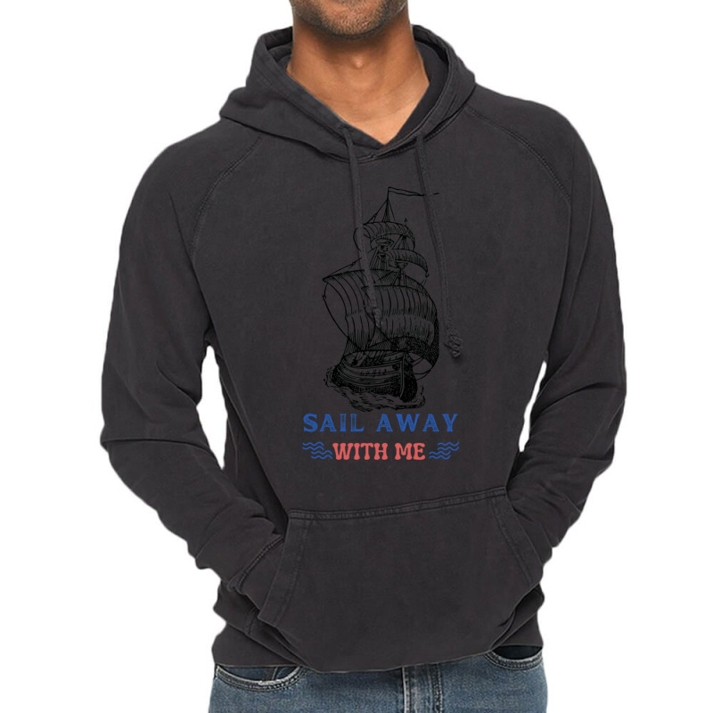 Sail Away With Me,cool Sea Vintage Hoodie | Artistshot