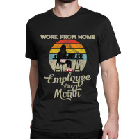 Work From Home Employee Of The Month Wfh Telecommuting Classic T-shirt | Artistshot