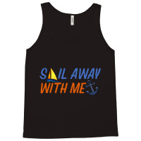 Sail Away With Me,cool Sea Tank Top | Artistshot