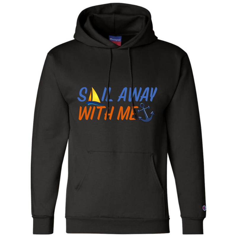 Sail Away With Me,cool Sea Champion Hoodie | Artistshot