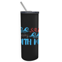 Sail Away With Me,cool Sea Skinny Tumbler | Artistshot