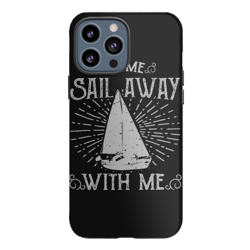 Come Sail Away Iphone 13 Pro Max Case | Artistshot