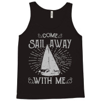 Come Sail Away Tank Top | Artistshot