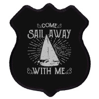 Come Sail Away Shield Patch | Artistshot