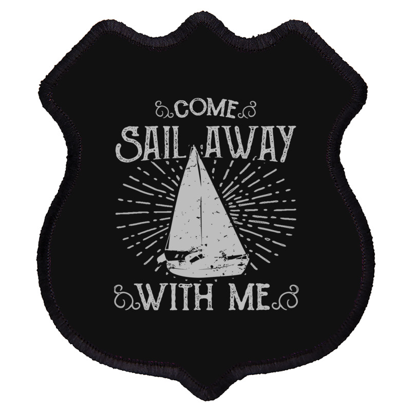 Come Sail Away Shield Patch | Artistshot