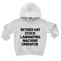 Retired Hat Stock Laminating Machine Operator Tank Top Toddler Hoodie | Artistshot