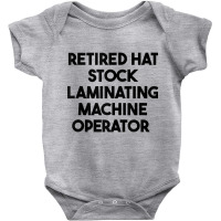 Retired Hat Stock Laminating Machine Operator Tank Top Baby Bodysuit | Artistshot