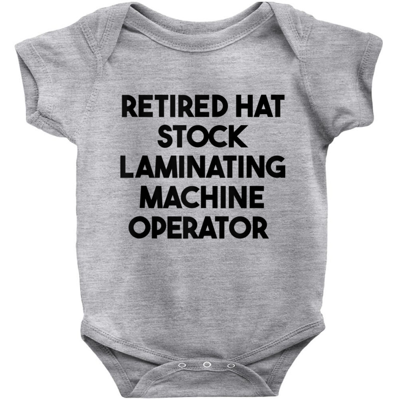 Retired Hat Stock Laminating Machine Operator Tank Top Baby Bodysuit by cm-arts | Artistshot