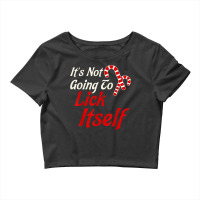 It's Not Going To Lick Itself Adult Funny Christmas Crop Top | Artistshot