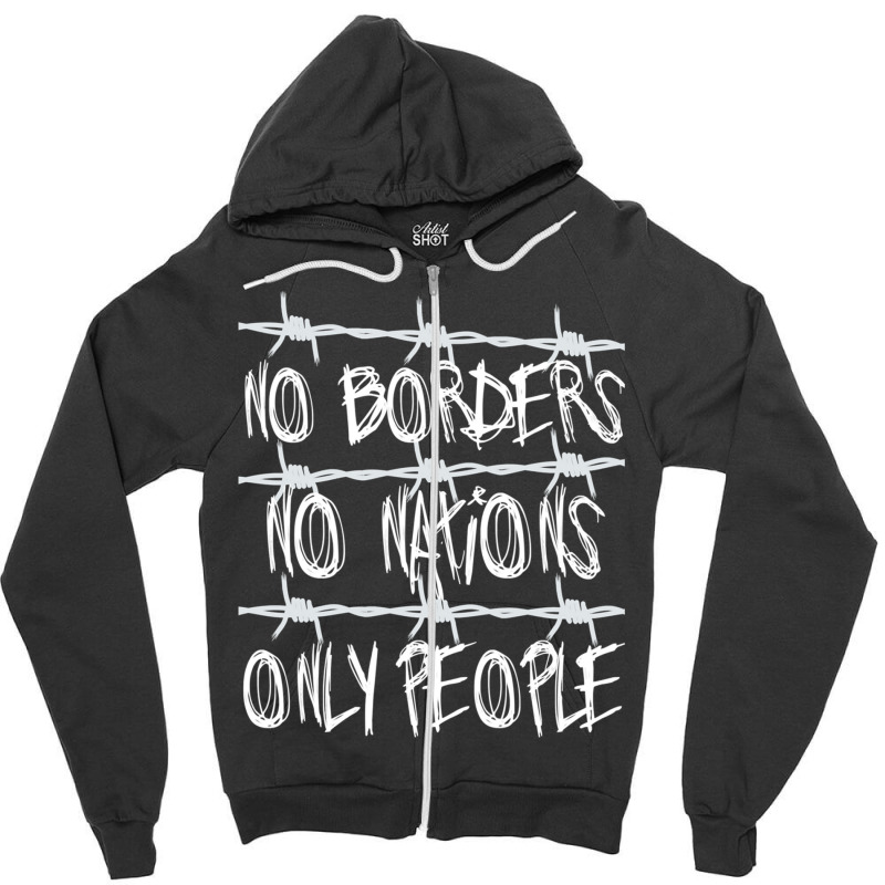 No Borders No Nations Only People  Abolish Ice, Close The Camps Zipper Hoodie by cm-arts | Artistshot