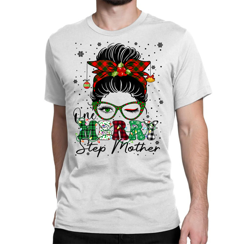 Womens One Merry Step Mother Messy Bun Matching Family Christmas T Shi Classic T-shirt by cm-arts | Artistshot