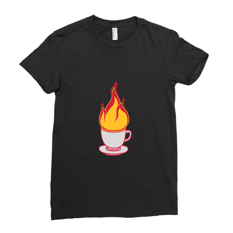 Coffee Tea Cup Cake Drink Thirsty Cafe Delicious Thirsty Fire Flame Ho Ladies Fitted T-Shirt by AmyRall | Artistshot