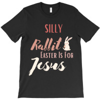 Cute Silly Rabbit Easter Is For Jesus Christians T-shirt | Artistshot