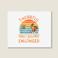 Product Development Engineer Job Funny Thanksgiving T Shirt Landscape Canvas Print | Artistshot