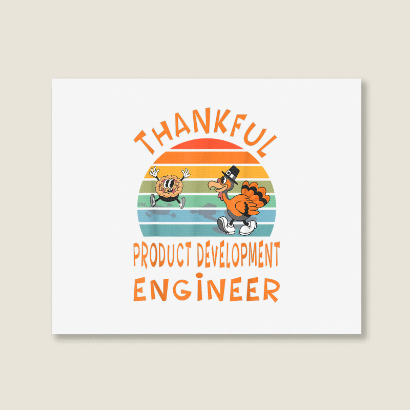 Product Development Engineer Job Funny Thanksgiving T Shirt Landscape Canvas Print | Artistshot