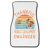 Product Development Engineer Job Funny Thanksgiving T Shirt Front Car Mat | Artistshot