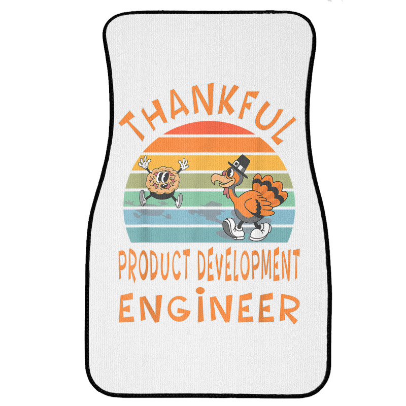 Product Development Engineer Job Funny Thanksgiving T Shirt Front Car Mat | Artistshot