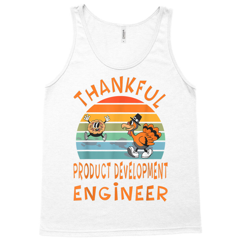 Product Development Engineer Job Funny Thanksgiving T Shirt Tank Top | Artistshot