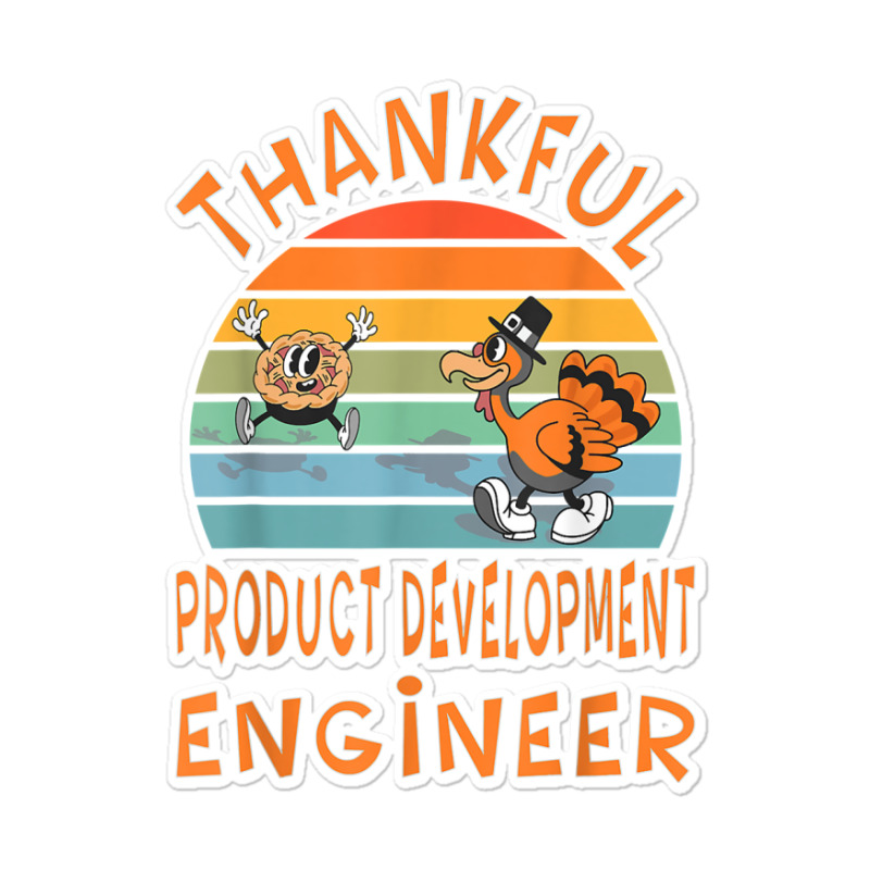 Product Development Engineer Job Funny Thanksgiving T Shirt Sticker | Artistshot